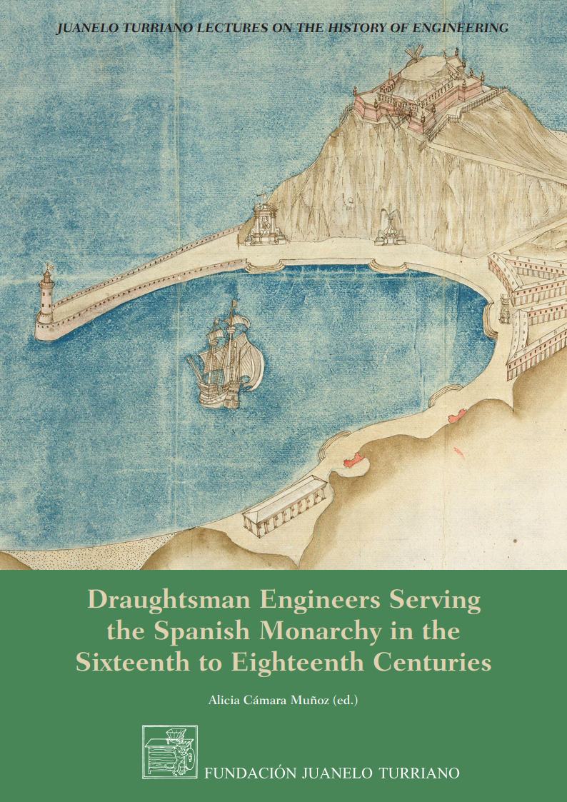 Draughtsman engineers serving the Spanish monarchy in the sixteenth to eighteenth centuries. English language version