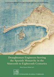 Draughtsman engineers serving the Spanish monarchy in the sixteenth to eighteenth centuries. English language version