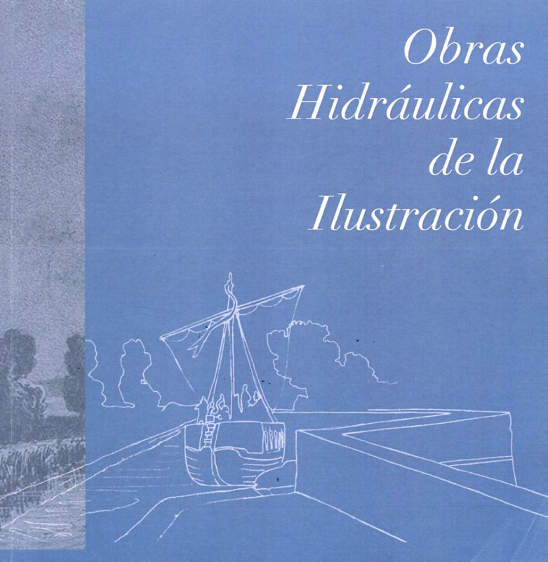 Obras hidráulicas de la Ilustración. Catálogo