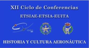 Conferencias sobre Historia y Cultura Aeronáutica. XII Ciclo