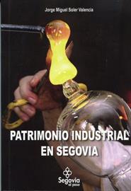 Patrimonio industrial en Segovia (Industrial heritage in Segovia). New book