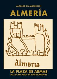 Almería. La Plaza de Armas [Almería and its citadel]. Book presentation