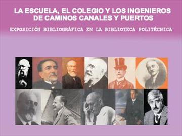 La Escuela, el Colegio y los Ingenieros de Caminos, Canales y Puertos. Exposición