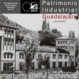 Ciclo de conferencias sobre patrimonio industrial en Guadalajara y provincia