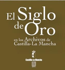 El Siglo de Oro en los archivos de Castilla-La Mancha. Exposición