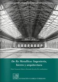 De Re Metallica. Ingeniería, hierro y arquitectura [De Re Metallica: engineering, iron and architecture]. New publication  