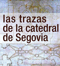 SEGOVIA CATHEDRAL AND ITS LAYOUTS