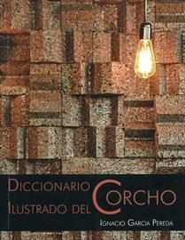 Diccionario ilustrado del corcho [Cork: an illustrated dictionary]