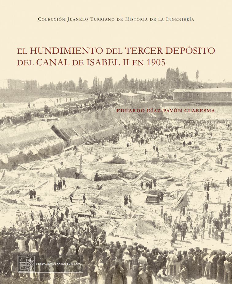 El hundimiento del tercer depósito del Canal de Isabel II en 1905 [Collapse of Canal de Isabel II water deposit three in 1905]. New book