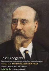 José Echegaray. Ingeniero de Caminos, dramaturgo, político, matemático y más. Conferencia