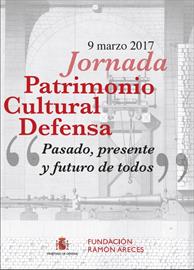 El Patrimonio Cultural de Defensa: pasado, presente y futuro de todos. Jornada