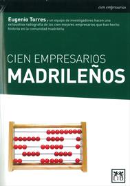 Cien empresarios madrileños [One hundred Madrilenian entrepreneurs]