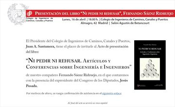 Ni pedir ni rehusar: artículos y conferencias sobre ingeniería e ingenieros [Neither entreat nor refuse: articles and lectures on engineering and engineers]. Book presentation