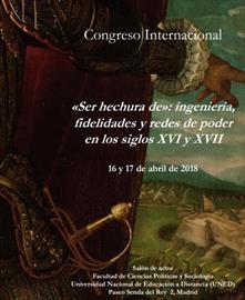 To be the making of: engineering, loyalties and power networks in the sixteenth and seventeenth centuries
