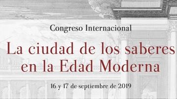 Congreso Internacional la ciudad de los saberes en la Edad Moderna