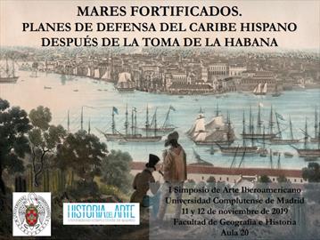 Mares fortificados, planes de defensa del Caribe hispano después de la toma de La Habana.Simposio