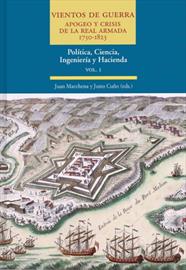 Vientos de guerra. Apogeo y crisis de la Real Armada, 1750-1823 [Winds of war; the Royal Armada 1750-1823, glory and crisis]