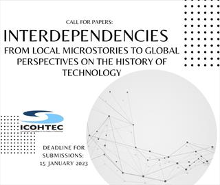 Interdependencies. From local microstories to global perspectives on the history of technology. 50th ICOHTEC Symposium