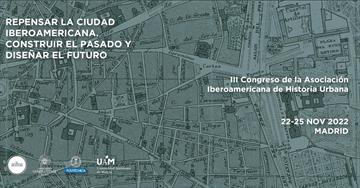 Asociación Iberoamericana de Historia Urbana: Third Congress   