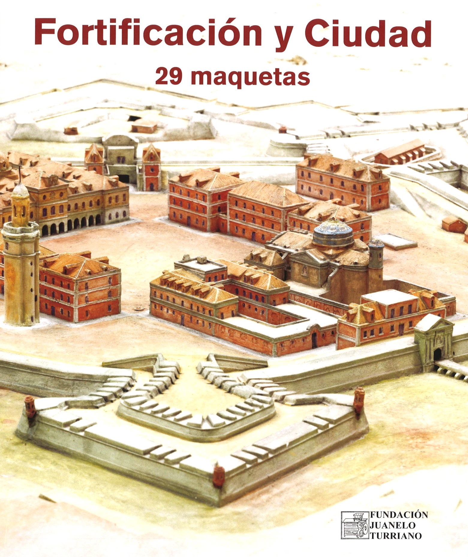 Fortificación y ciudad. 29 maquetas. Catálogo