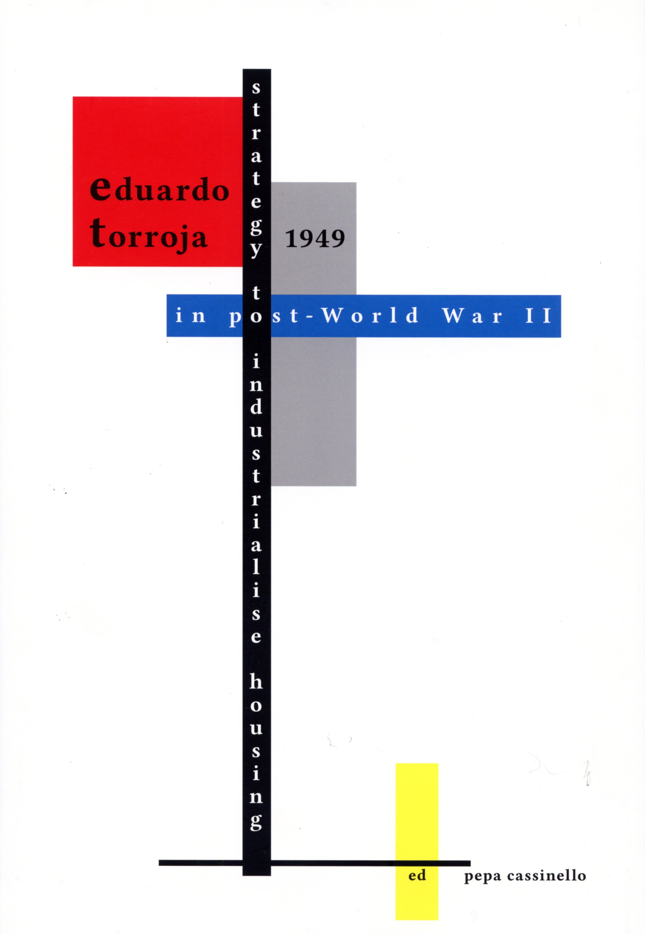 Eduardo Torroja 1949. Strategy to industrialise housing in post-world war II. New publication